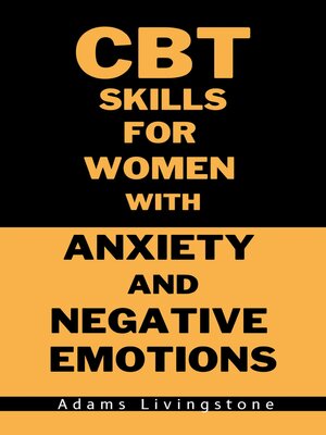 cover image of CBT Skills for Women with Anxiety and Negative Emotions